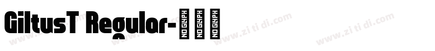 GiltusT Regular字体转换
